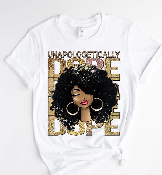 UNAPOLOGETICALLY DOPE T-SHIRT